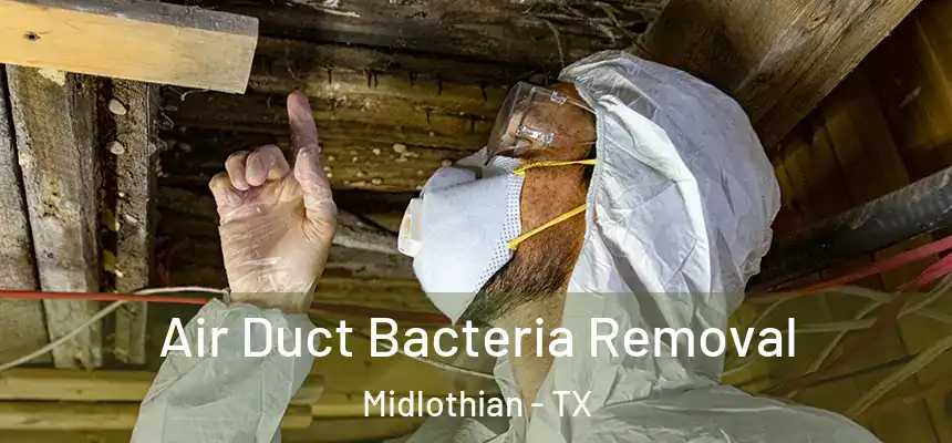  Air Duct Bacteria Removal Midlothian - TX