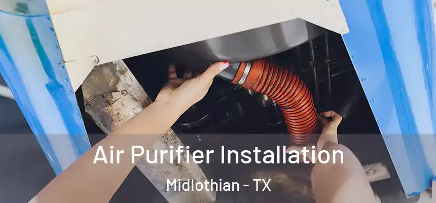  Air Purifier Installation Midlothian - TX