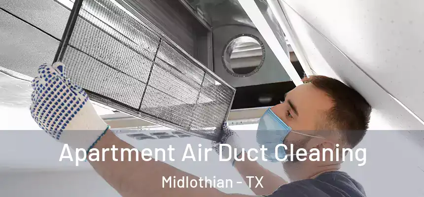 Apartment Air Duct Cleaning Midlothian - TX