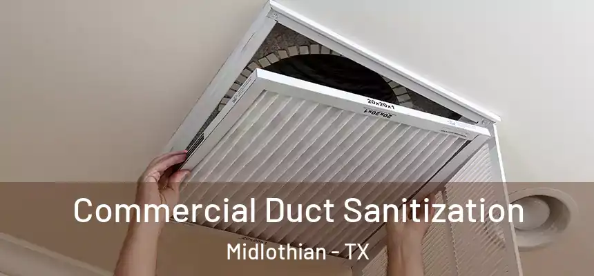  Commercial Duct Sanitization Midlothian - TX