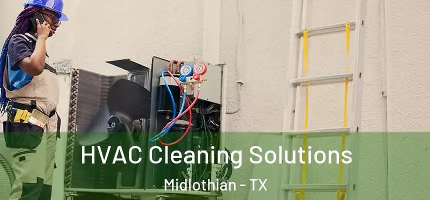  HVAC Cleaning Solutions Midlothian - TX