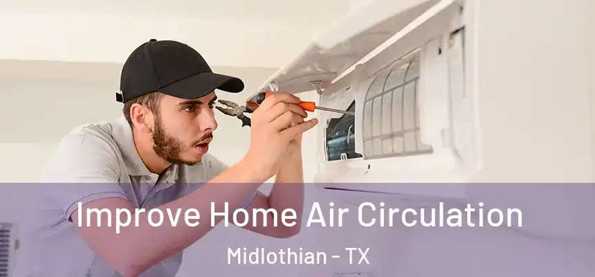  Improve Home Air Circulation Midlothian - TX