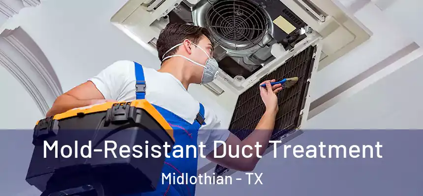  Mold-Resistant Duct Treatment Midlothian - TX