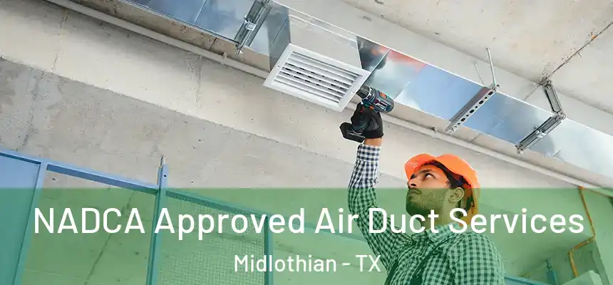  NADCA Approved Air Duct Services Midlothian - TX