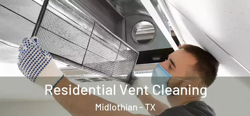  Residential Vent Cleaning Midlothian - TX