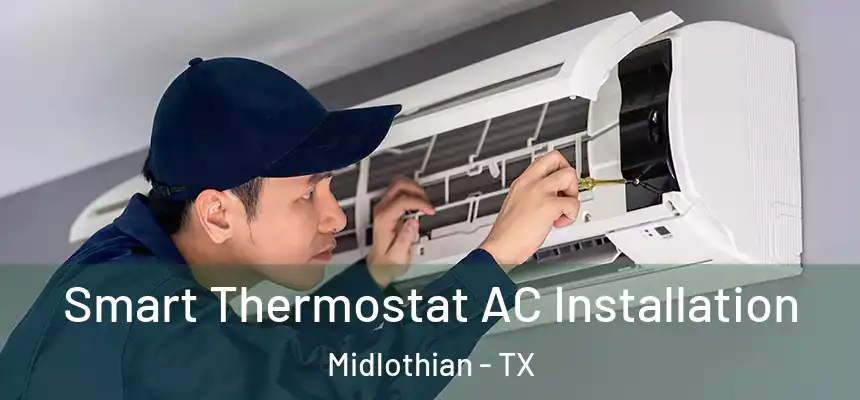  Smart Thermostat AC Installation Midlothian - TX